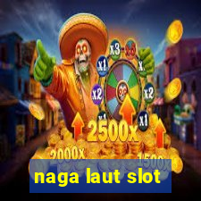 naga laut slot