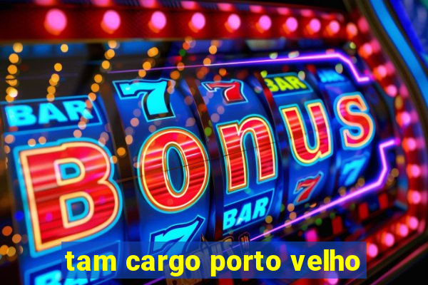 tam cargo porto velho