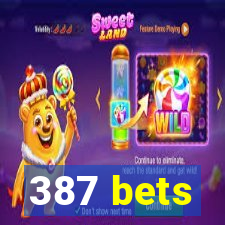 387 bets