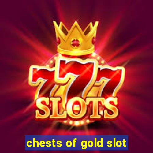 chests of gold slot