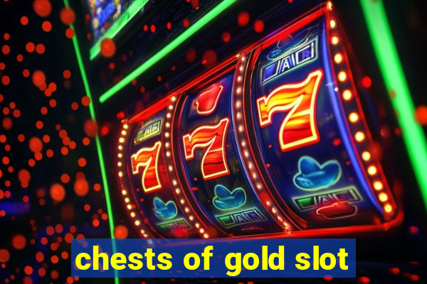 chests of gold slot