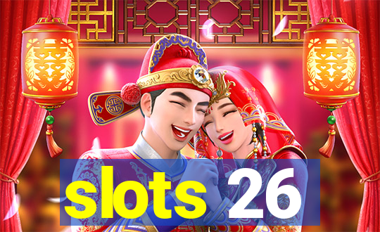 slots 26