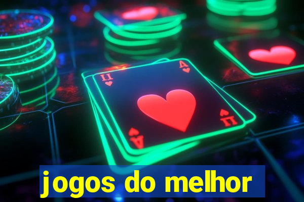 jogos do melhor