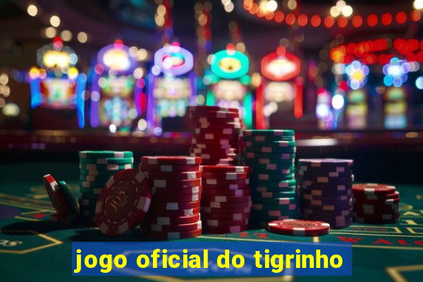 jogo oficial do tigrinho