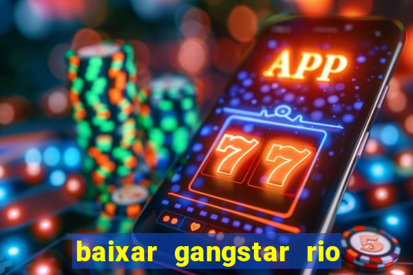 baixar gangstar rio cidade dos santos java