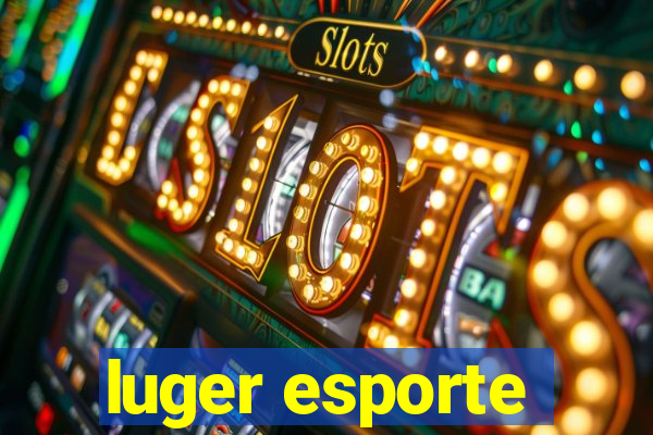 luger esporte