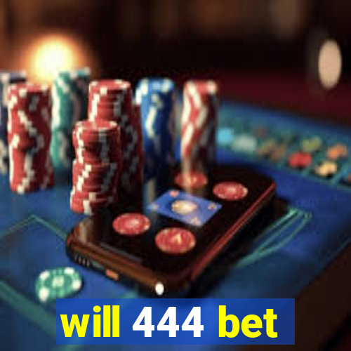 will 444 bet