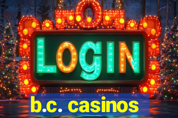 b.c. casinos