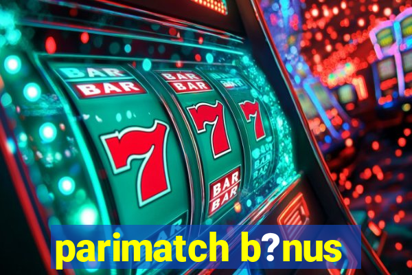 parimatch b?nus