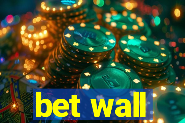 bet wall