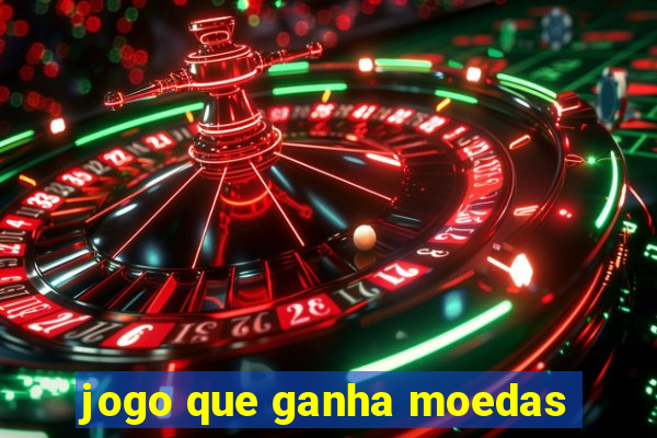 jogo que ganha moedas