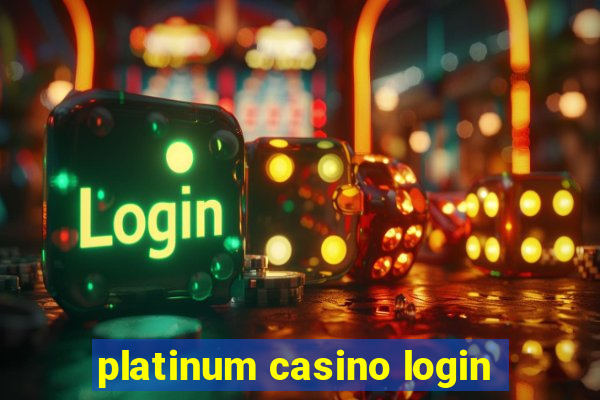 platinum casino login