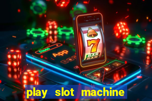 play slot machine online for money