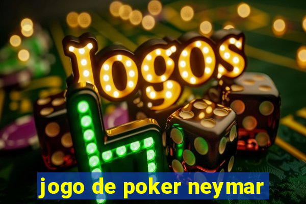 jogo de poker neymar