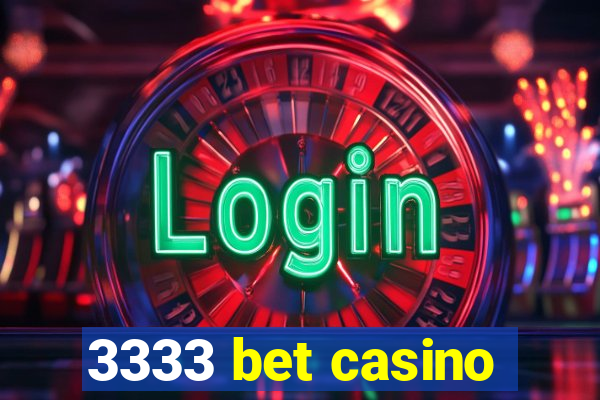 3333 bet casino