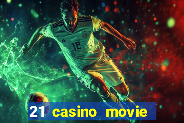 21 casino movie watch online