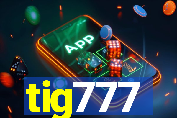 tig777