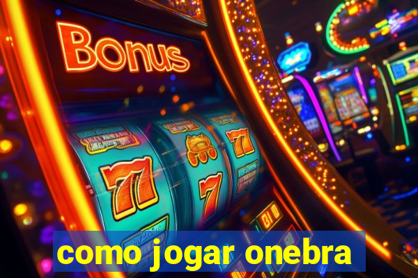 como jogar onebra