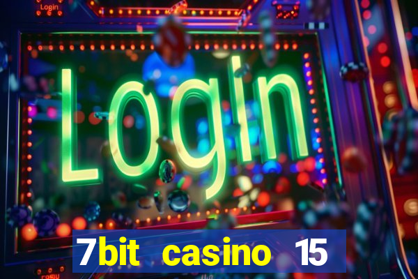 7bit casino 15 free spins