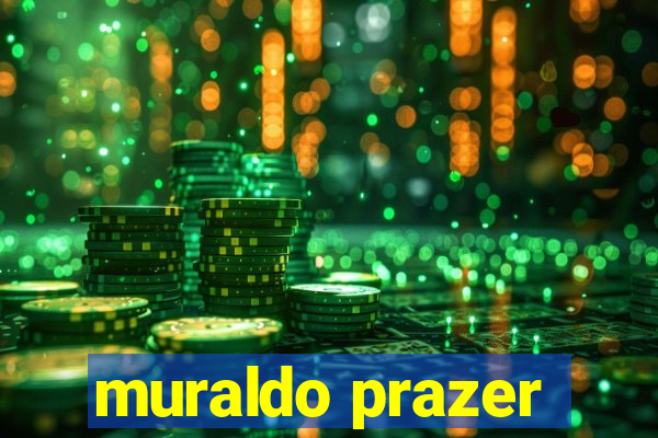 muraldo prazer