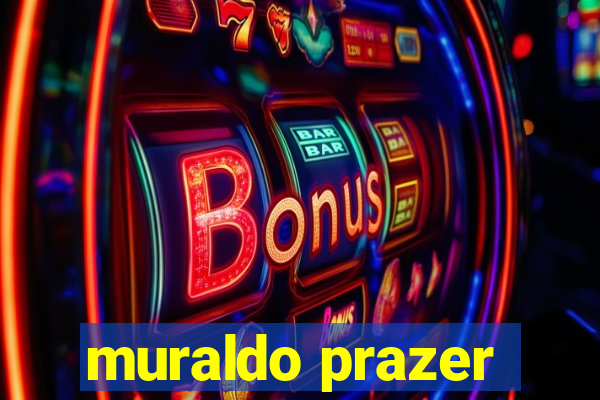 muraldo prazer