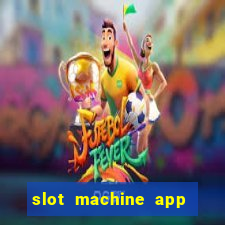 slot machine app real money