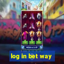 log in bet way