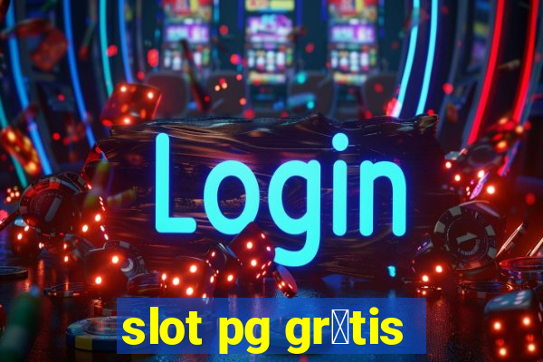 slot pg gr谩tis