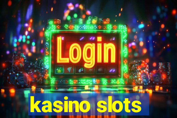 kasino slots