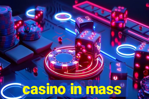 casino in mass