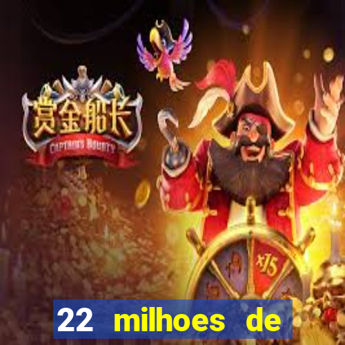 22 milhoes de cruzeiros hoje