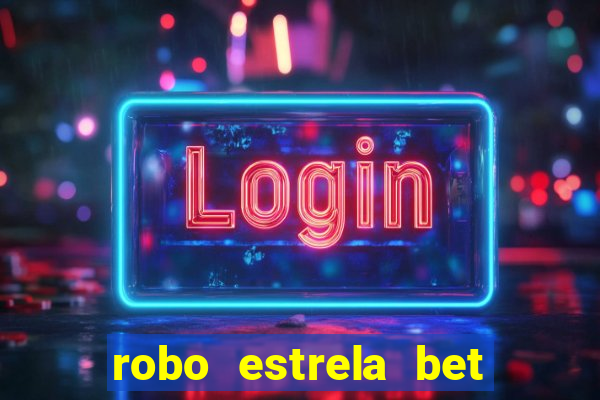 robo estrela bet aviator gratis