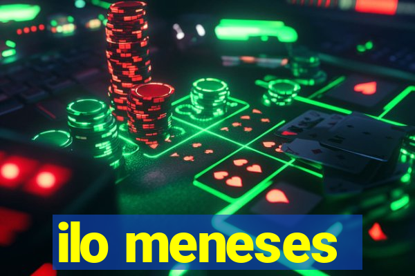 ilo meneses