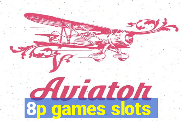 8p games slots