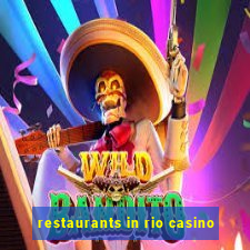 restaurants in rio casino