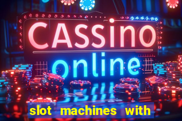 slot machines with free games