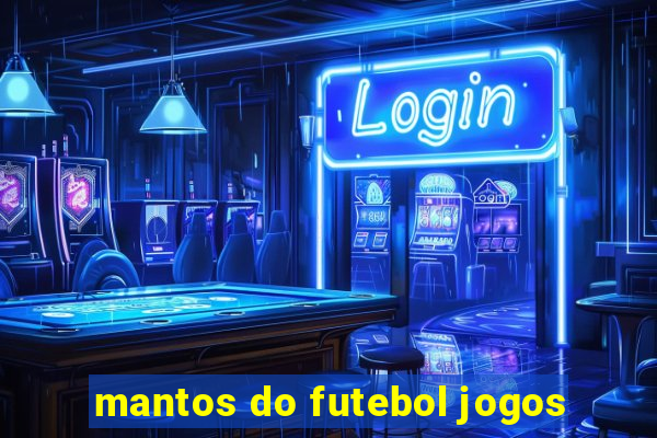 mantos do futebol jogos