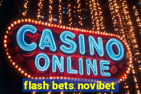 flash bets novibet