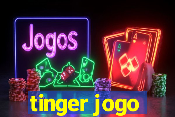 tinger jogo