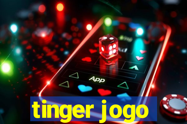 tinger jogo