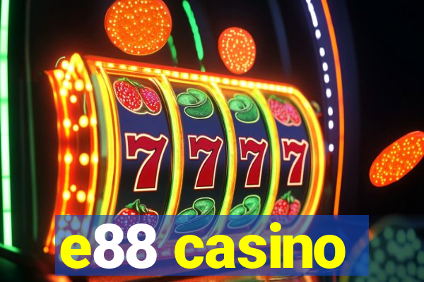 e88 casino