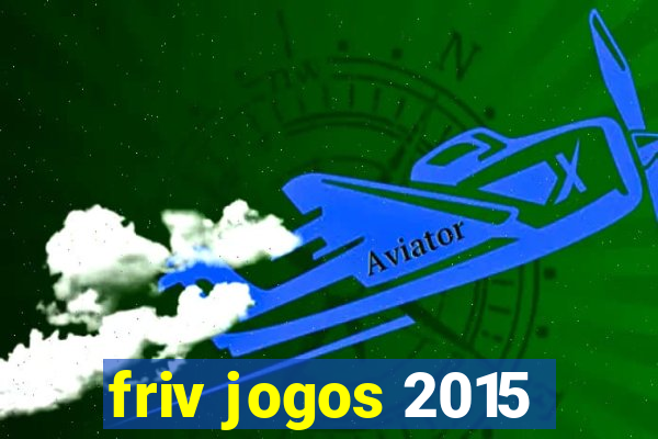 friv jogos 2015