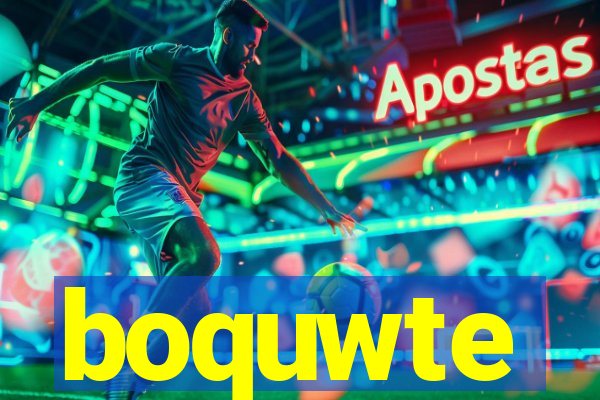 boquwte