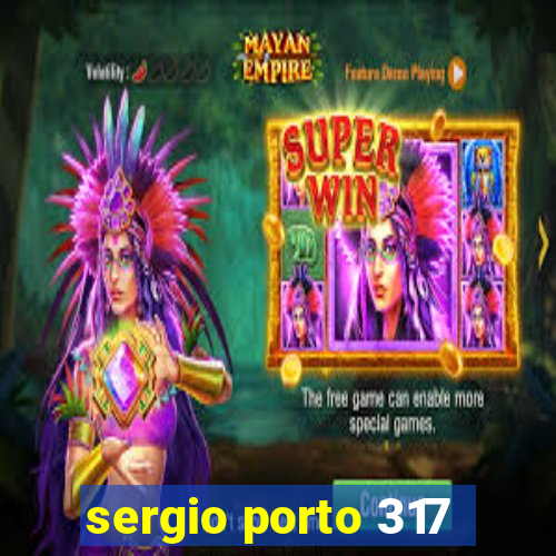 sergio porto 317