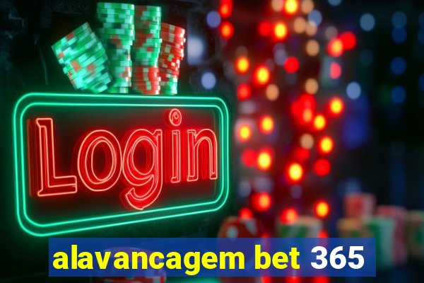 alavancagem bet 365