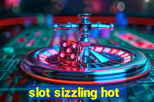 slot sizzling hot