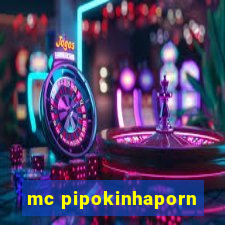 mc pipokinhaporn