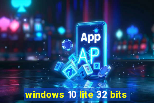 windows 10 lite 32 bits