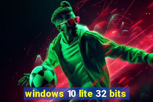 windows 10 lite 32 bits