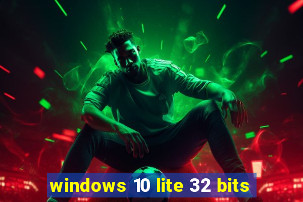 windows 10 lite 32 bits